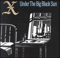X : Under The Big Black Sun